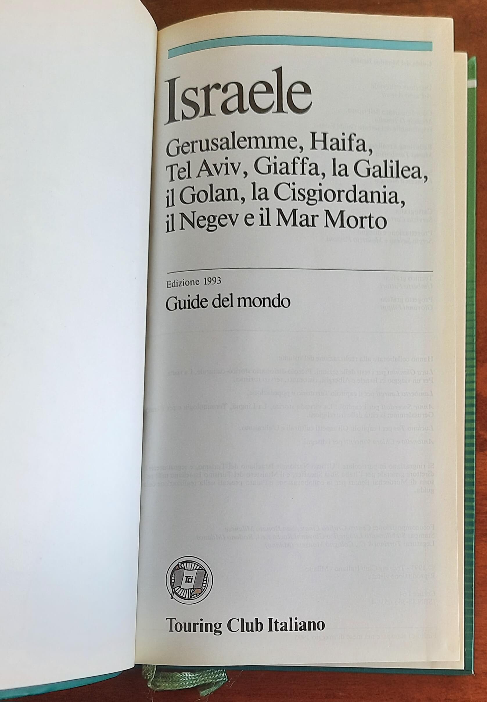 Israele. Gerusalemme, Haifa, Tel Aviv, Giaffa, la Galilea, il Golan, la Cisgiordania, il Negev e il Mar Morto