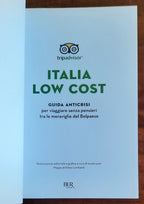 Italia low cost. Guida anticrisi per viaggiare tra le meraviglie del Belpaese