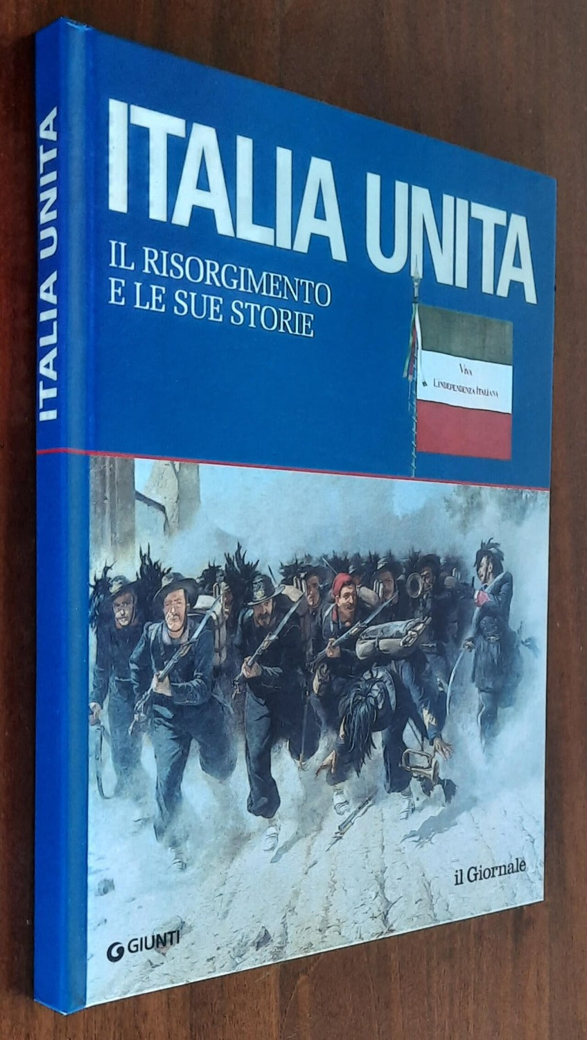 Italia unita. Il Risorgimento e le sue storie