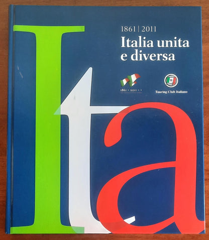 Italia unita e diversa 1861-2011 - Touring Club Italiano