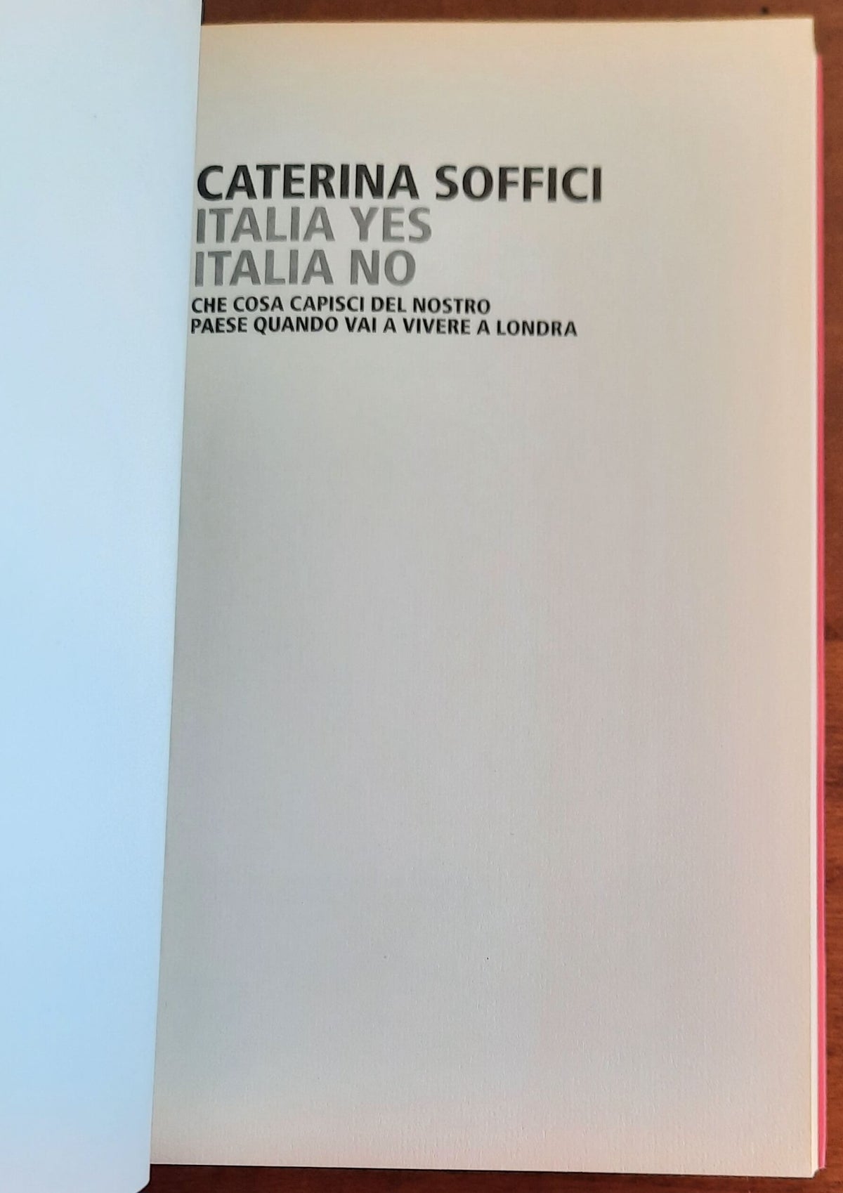 Italia yes Italia no. Che cosa capisci del nostro paese quando vai a vivere a Londra