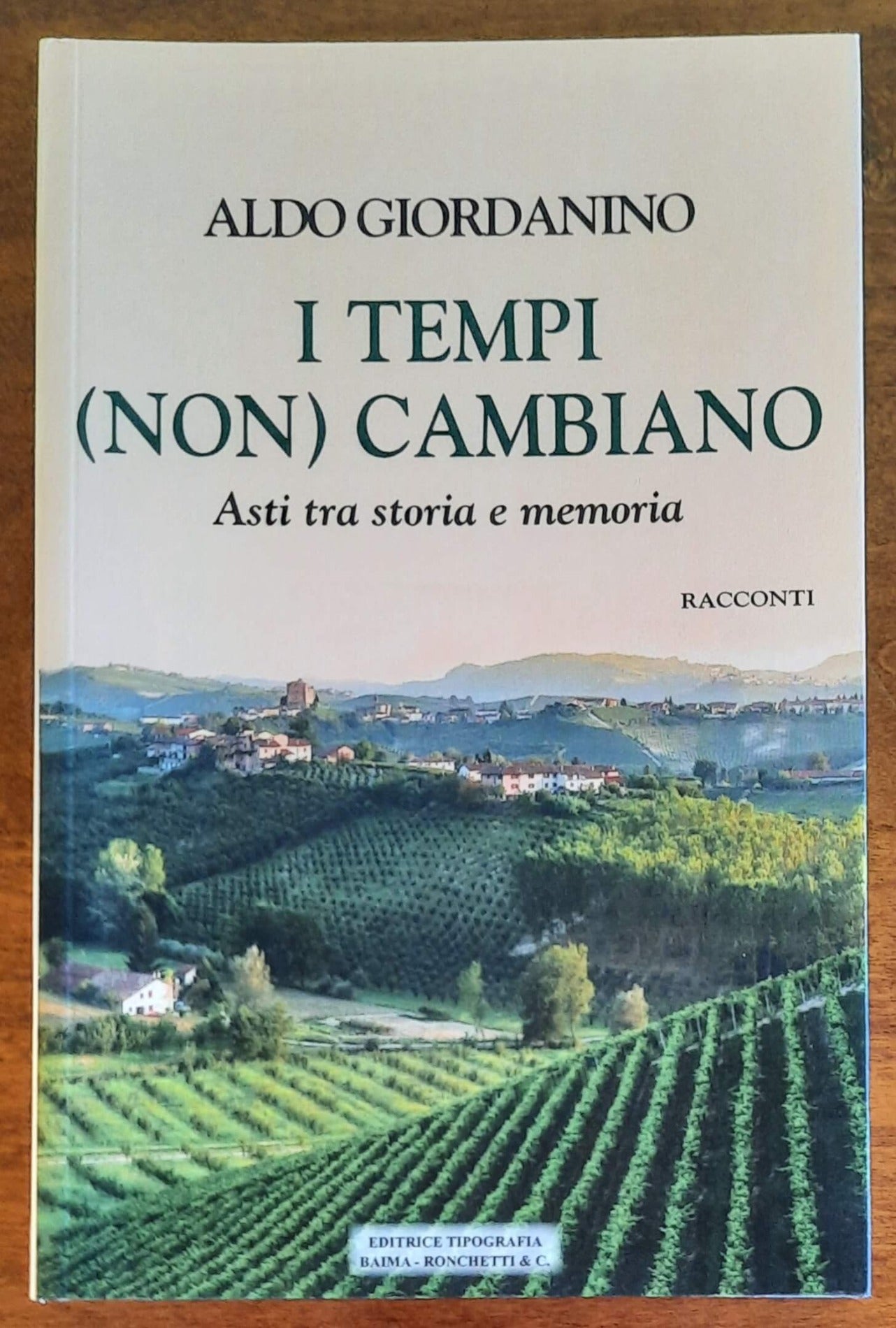 I tempi (non) cambiano. Asti tra storia e memoria - di Aldo Giordanino