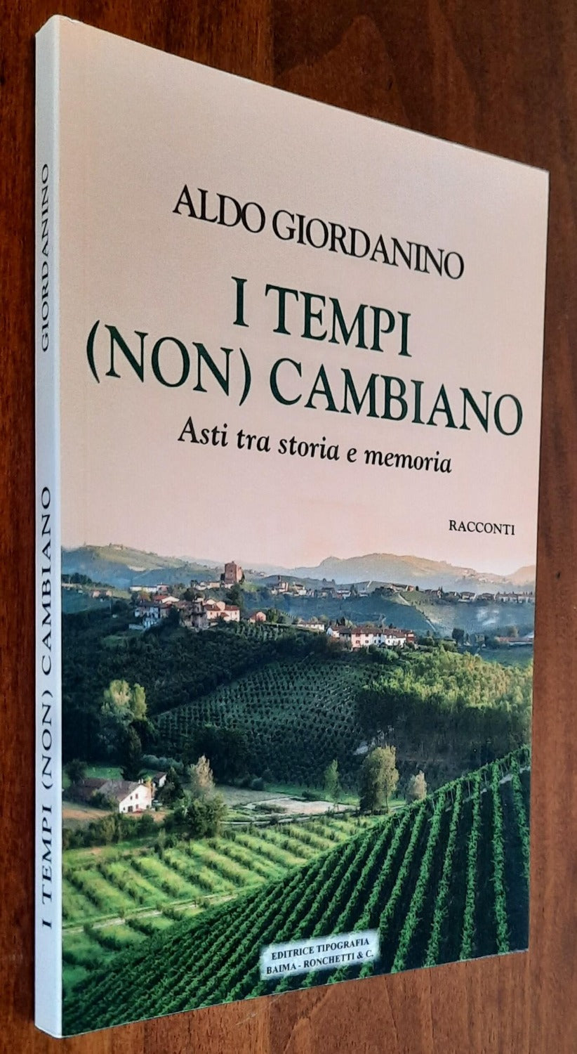 I tempi (non) cambiano. Asti tra storia e memoria - di Aldo Giordanino