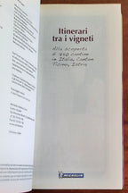 Itinerari tra i vigneti. Alla scoperta di 750 cantine in Italia, Canton Ticino, Istria