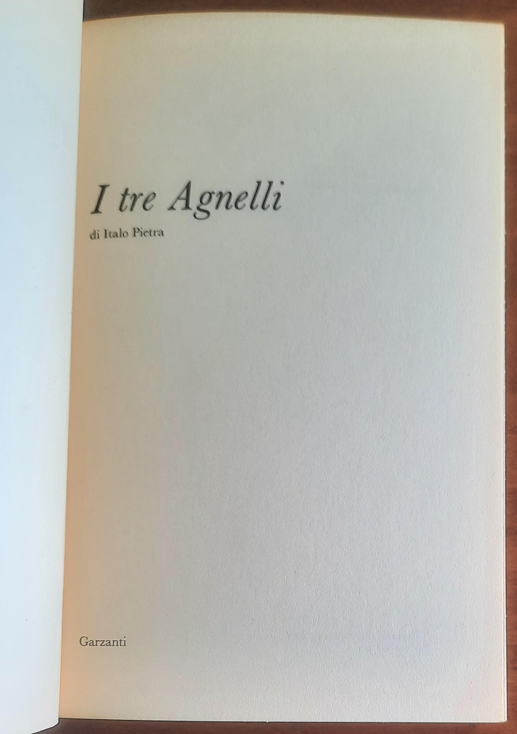 I tre Agnelli. Giovanni, Edoardo, Gianni - Garzanti