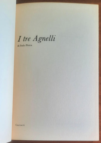 I tre Agnelli. Giovanni, Edoardo, Gianni - Garzanti