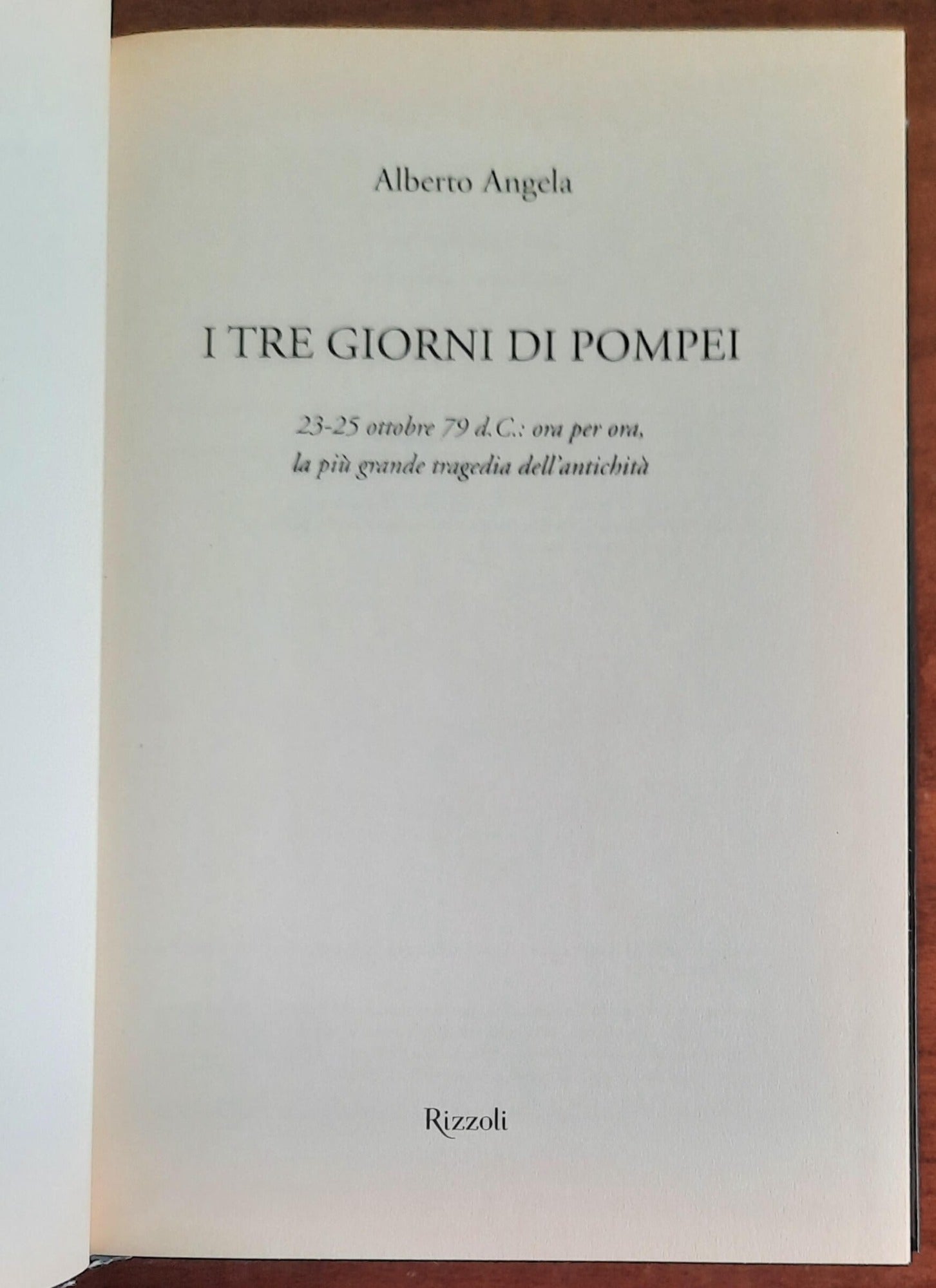 I tre giorni di Pompei: 23-25 ottobre 79 d. C. Ora per ora, la più grande tragedia dell’antichità