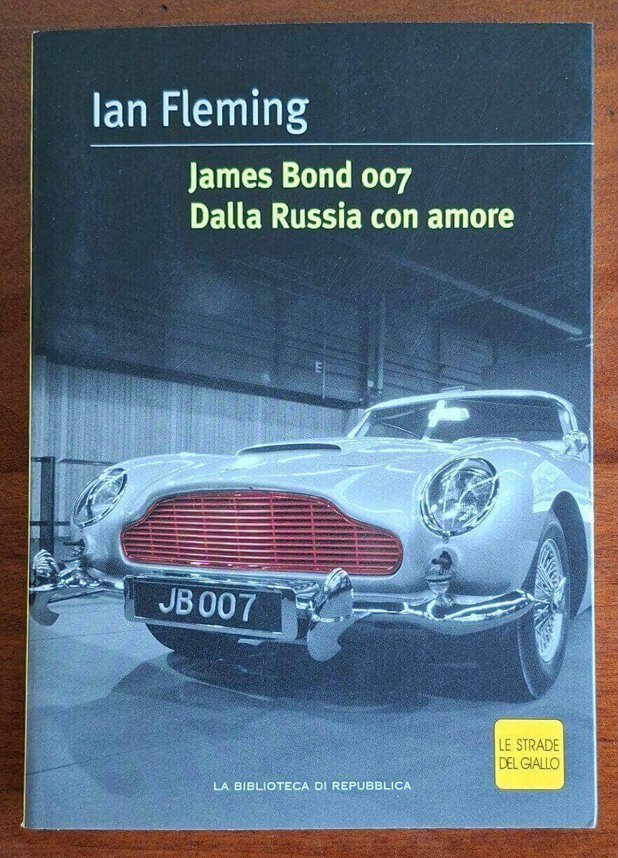 James Bond 007. Dalla Russia con amore - Biblioteca Di Repubblica