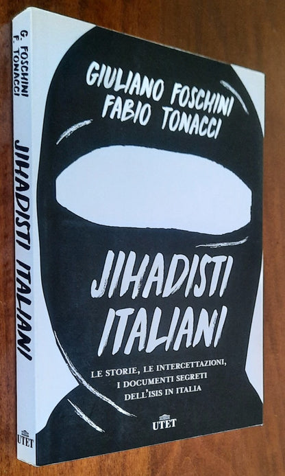 Jihadisti italiani. Le storie, le intercettazioni, i documenti segreti dell’Isis in Italia