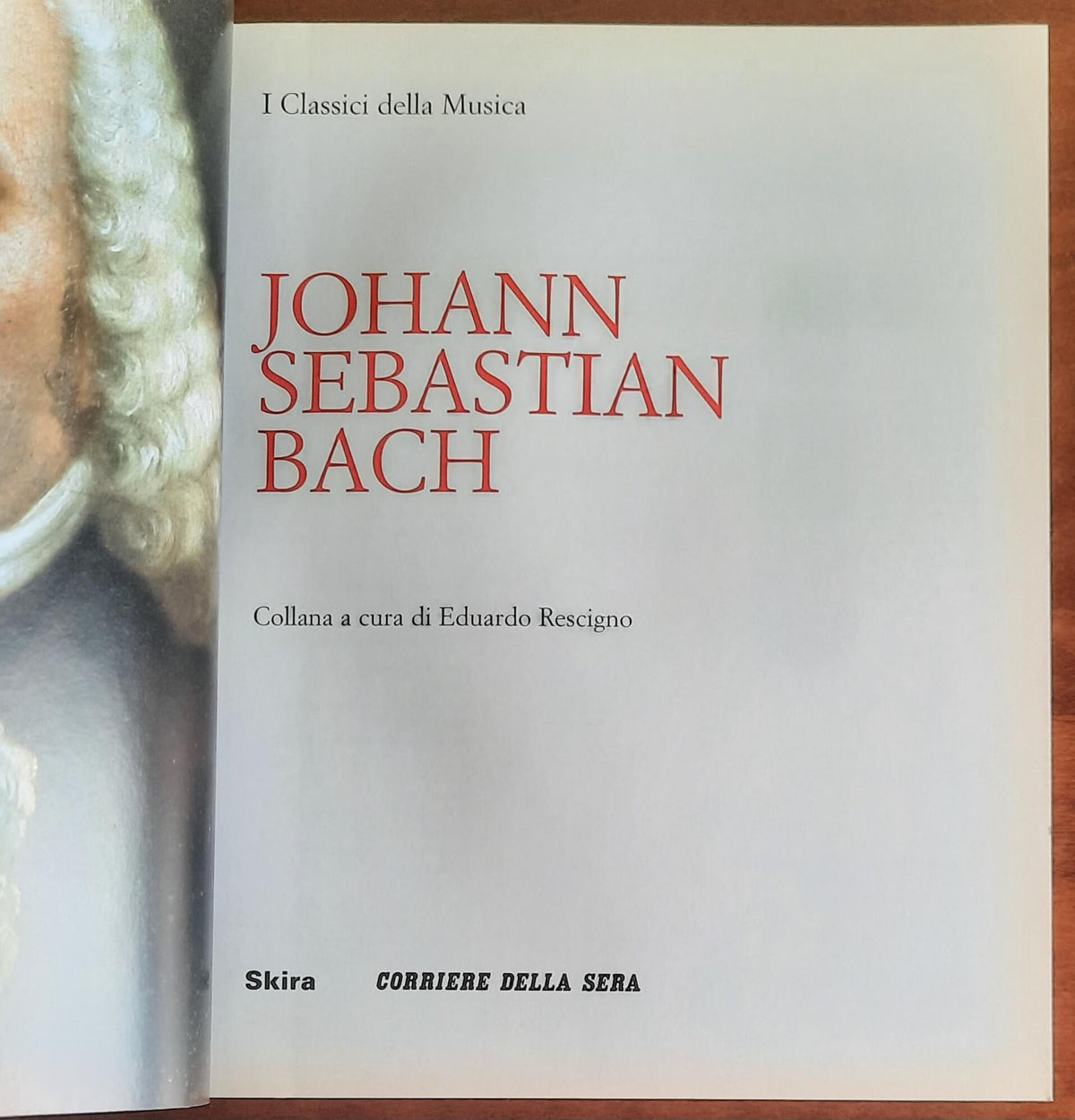 Johann Sebastian Bach - Corriere Della Sera - Skira - I classici della musica