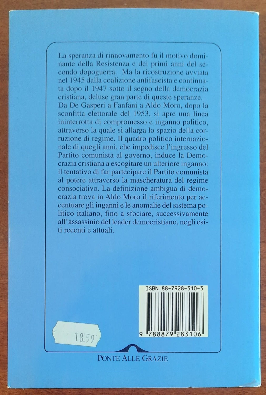 La Repubblica delle speranze e degli inganni. L’Italia dalla caduta del fascismo al crollo della Democrazia Cristiana - Libreria Biellese