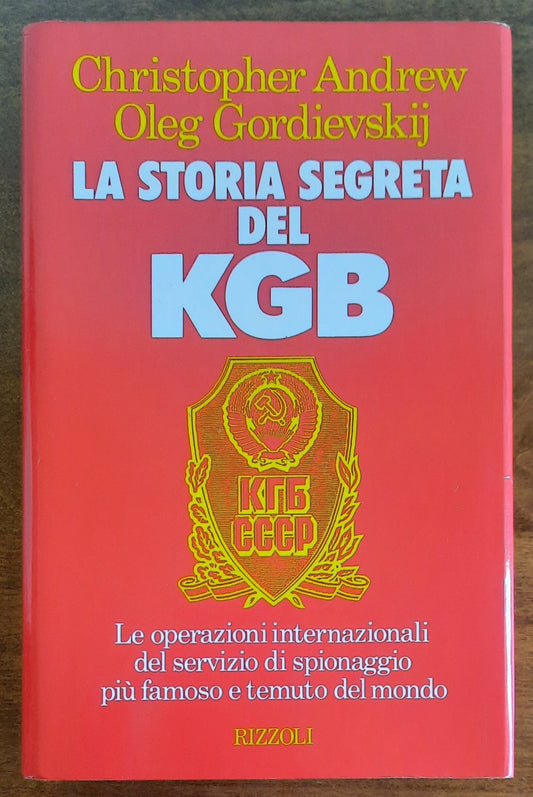 La storia segreta del KGB. Le operazioni internazionali del servizio di spionaggio più famoso e temuto del mondo