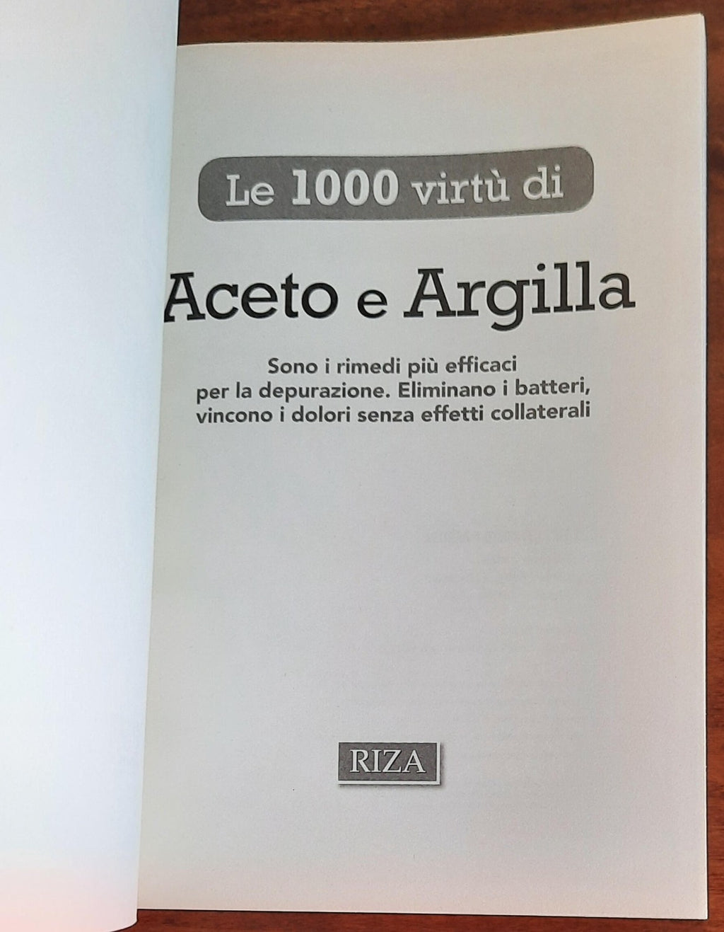 Le 1000 virtù di Aceto e Argilla. Sono i rimedi più efficaci per la depurazione. - Libreria Biellese