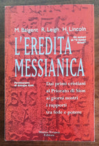 L’eredità messianica. Dai primi cristiani al Priorato di Sion ai giorni nostri, i rapporti tra fede e potere