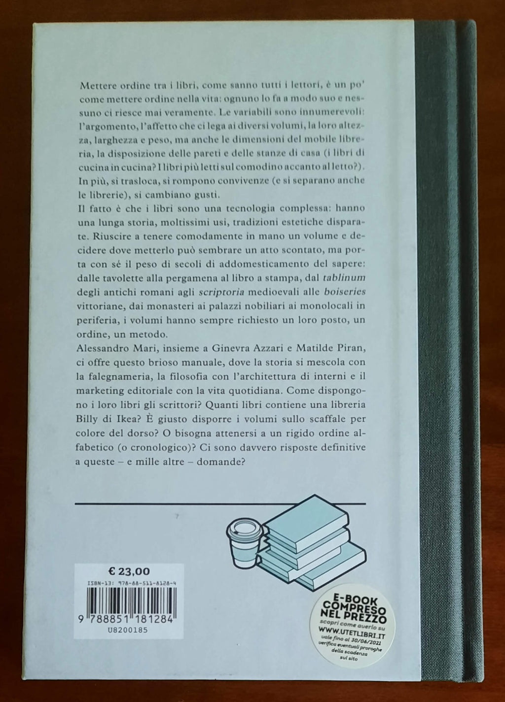 Libri, istruzioni per l’uso. L’arte di scegliere, organizzare e disordinare le librerie di casa - UTET