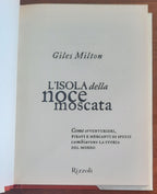 L’ isola della noce moscata. Come avventurieri, pirati e mercanti di spezie cambiarono la storia del mondo - Libreria Biellese