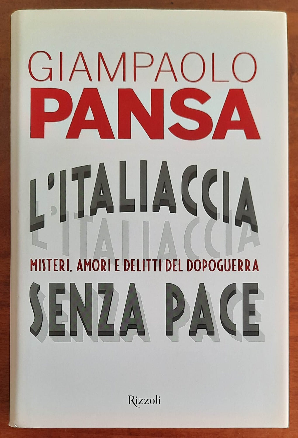 L’ Italiaccia senza pace. Misteri, amori e delitti del dopoguerra - Libreria Biellese