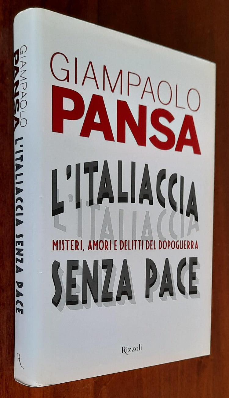 L’ Italiaccia senza pace. Misteri, amori e delitti del dopoguerra - Libreria Biellese