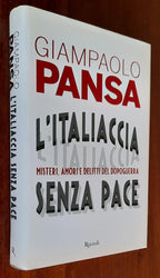 L’ Italiaccia senza pace. Misteri, amori e delitti del dopoguerra - Libreria Biellese