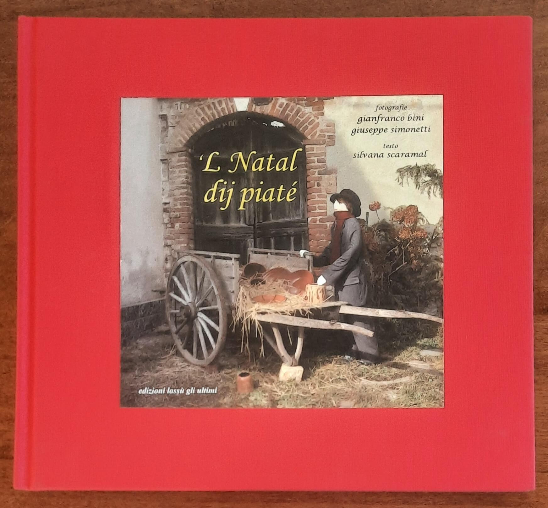 'L Natal dij piatè. Il Natale di Ronco Biellese - Edizioni Lassù Gli Ultimi