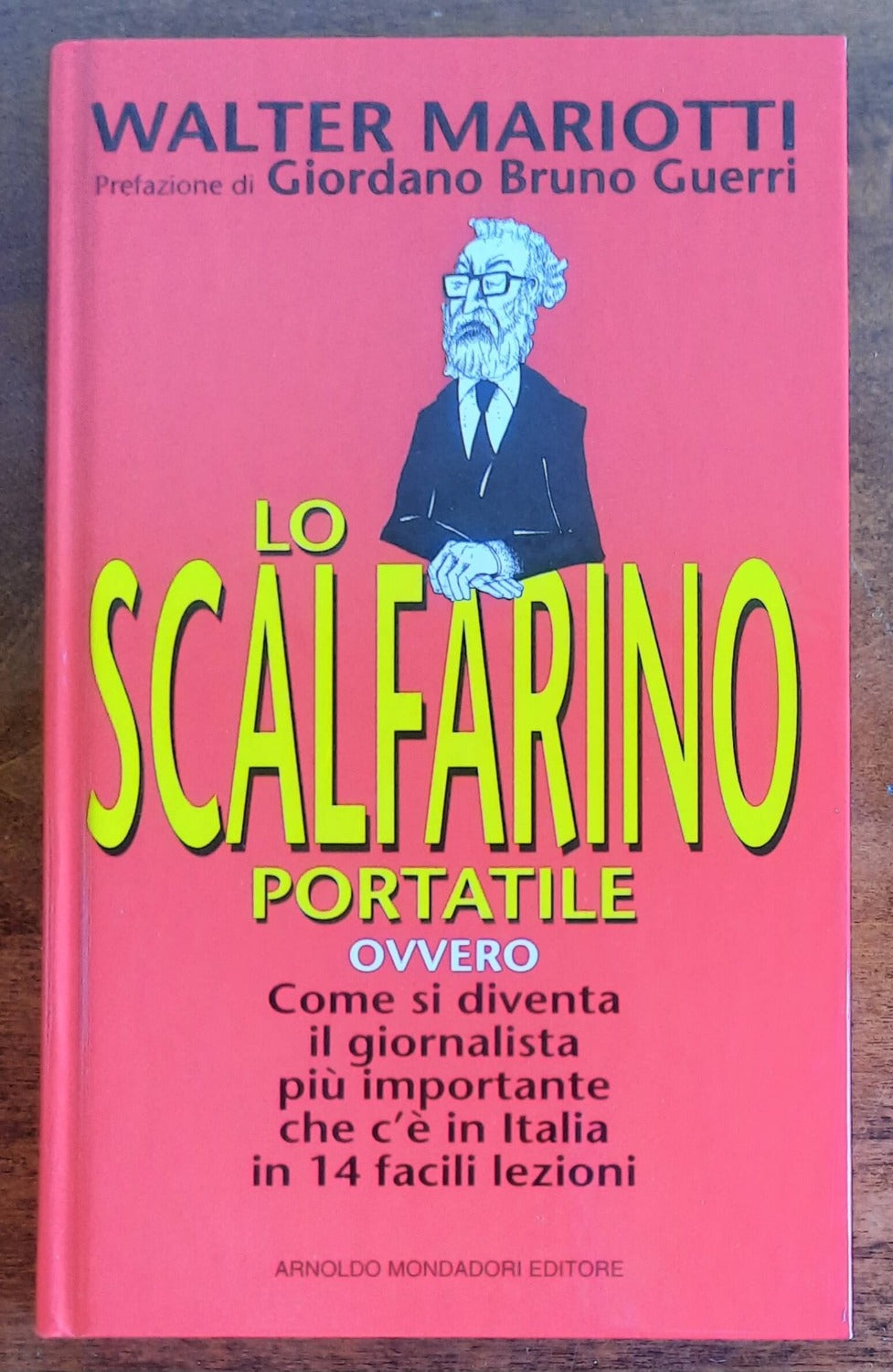 Lo scalfarino portatile ovvero Come si diventa il giornalista più importante che c’è in Italia in 14 facili lezioni