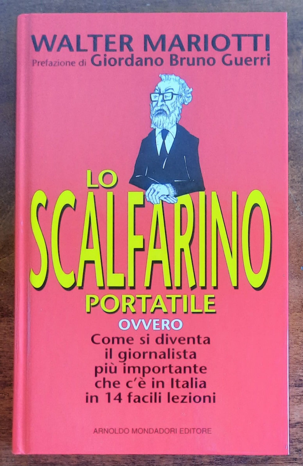 Lo scalfarino portatile ovvero Come si diventa il giornalista più importante che c’è in Italia in 14 facili lezioni - Libreria Biellese