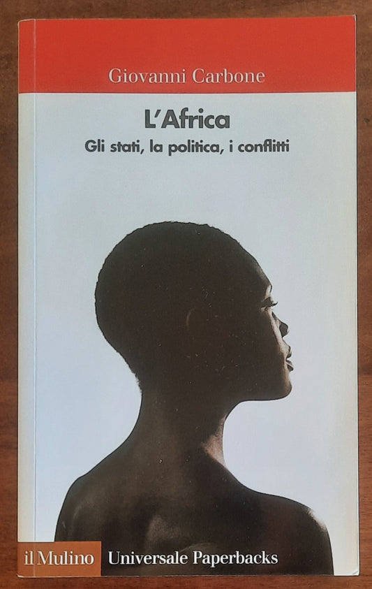 L’Africa. Gli stati, la politica, i conflitti - Giovanni Carbone - Il Mulino