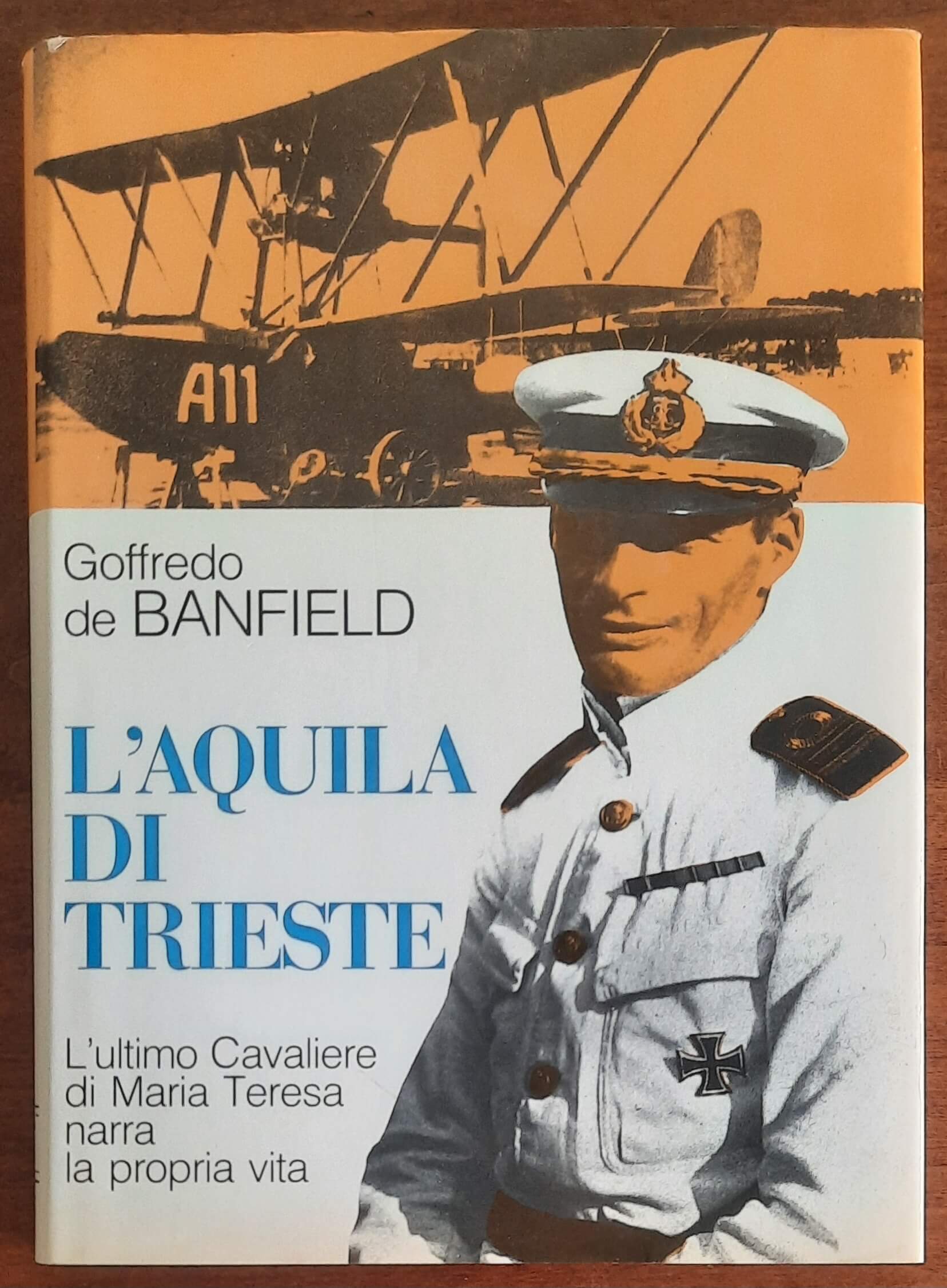 L'Aquila di Trieste. L'ultimo Cavaliere di Maria Teresa narra la propria vita