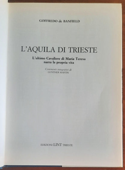 L'Aquila di Trieste. L'ultimo Cavaliere di Maria Teresa narra la propria vita