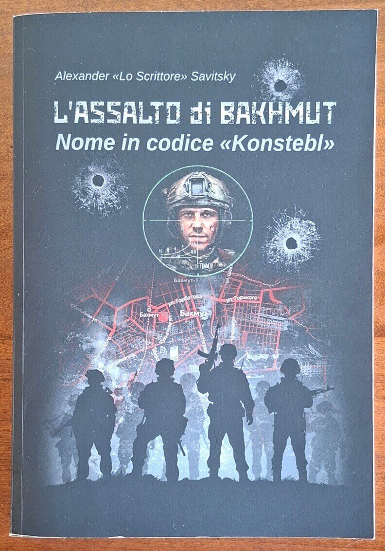 L'Assalto di Bakhmut. Nome in codice Konstebl - Libreria Biellese