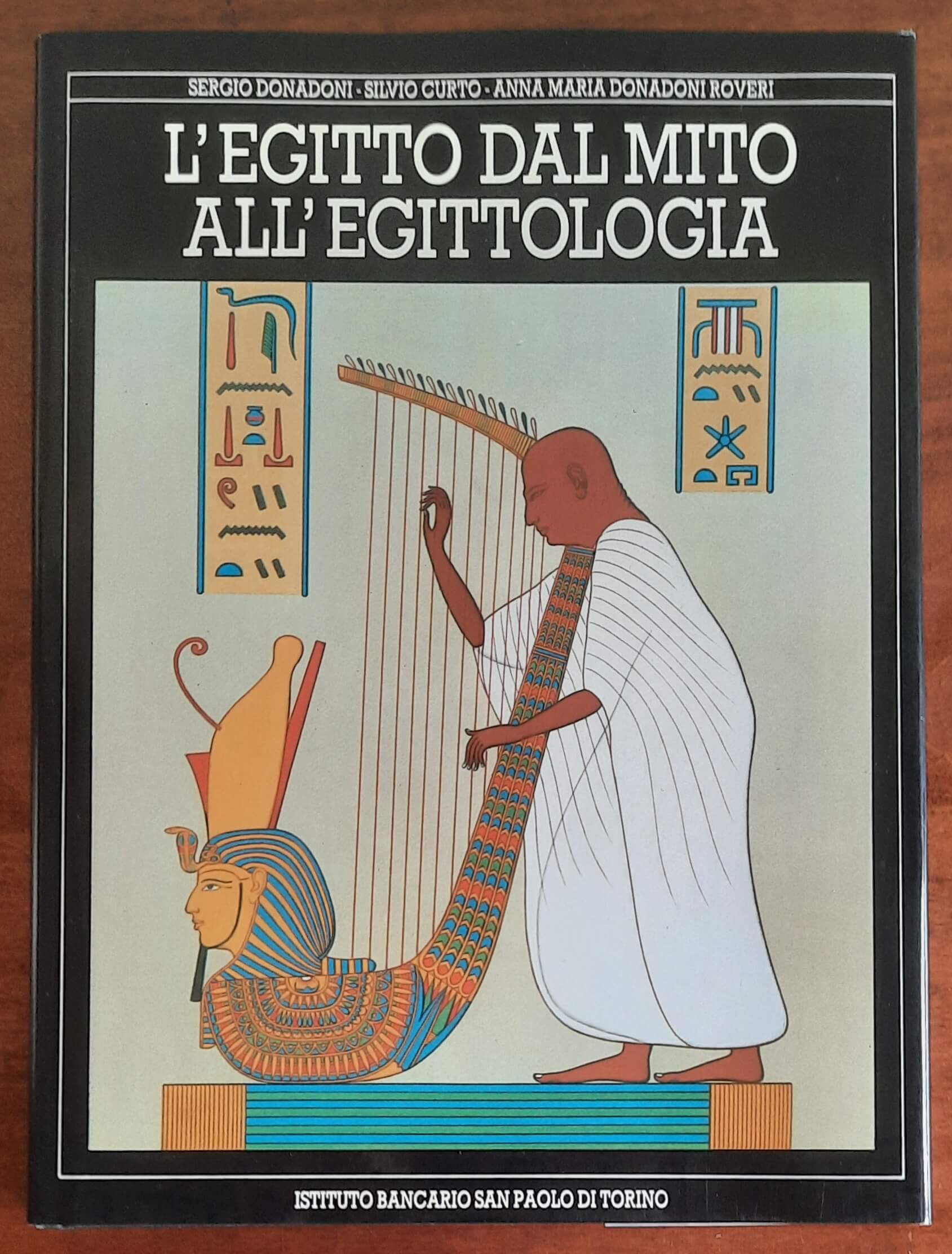 L’Egitto dal mito all’egittologia - S. Donadoni - S. Curto - A.M. Roveri - San Paolo