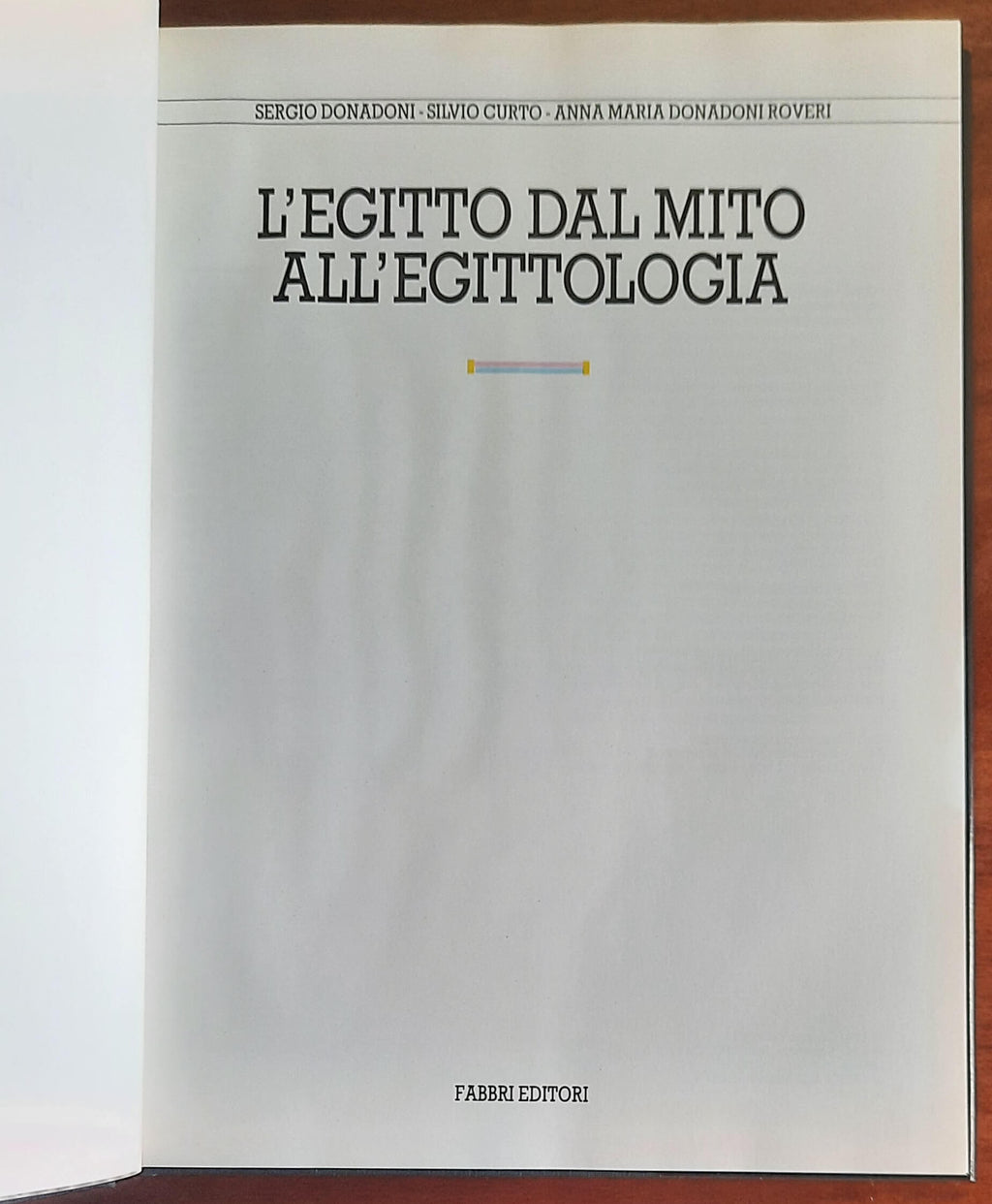 L’Egitto dal mito all’egittologia - S. Donadoni - S. Curto - A.M. Roveri - San Paolo