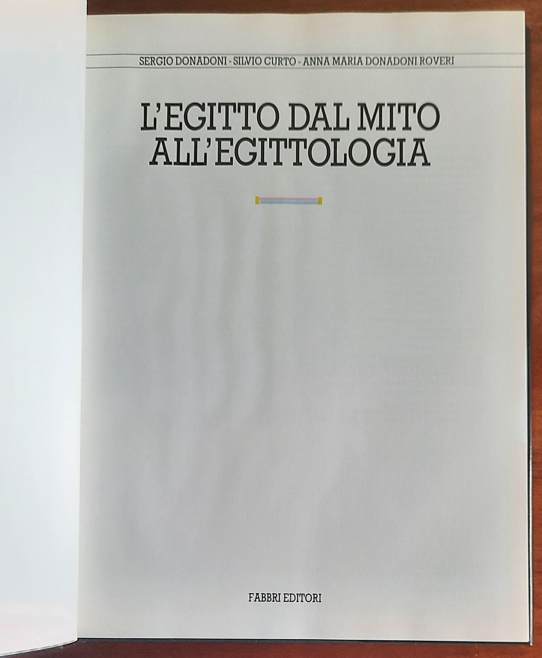 L’Egitto dal mito all’egittologia - S. Donadoni - S. Curto - A.M. Roveri - San Paolo