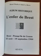L’Enfer De Brest: Brest-Presqu’ île de Crozon, 25 août-19 septembre 1944 - Libreria Biellese