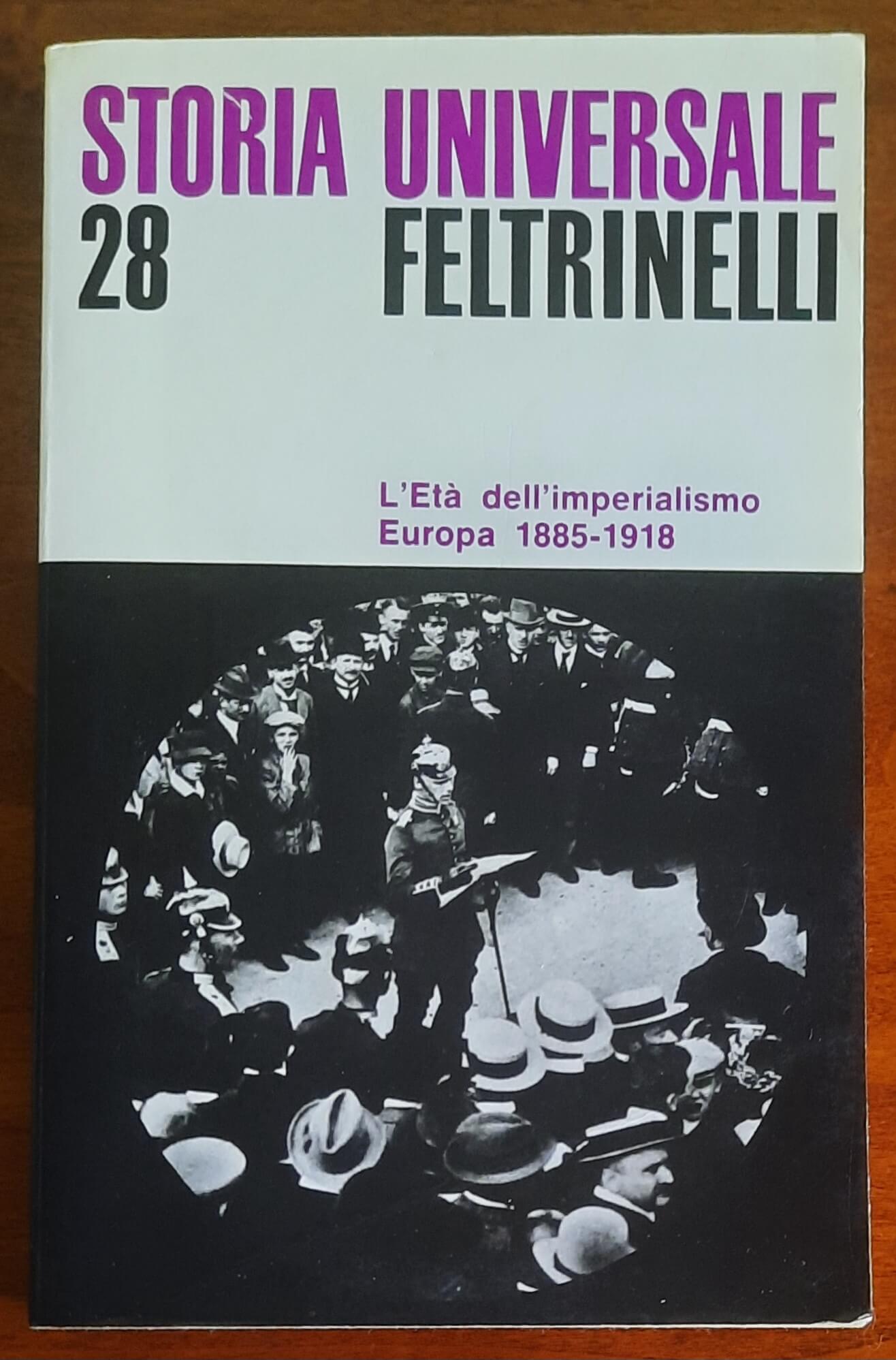 L’Età dell’imperialismo. Europa 1885 - 1918 - Feltrinelli
