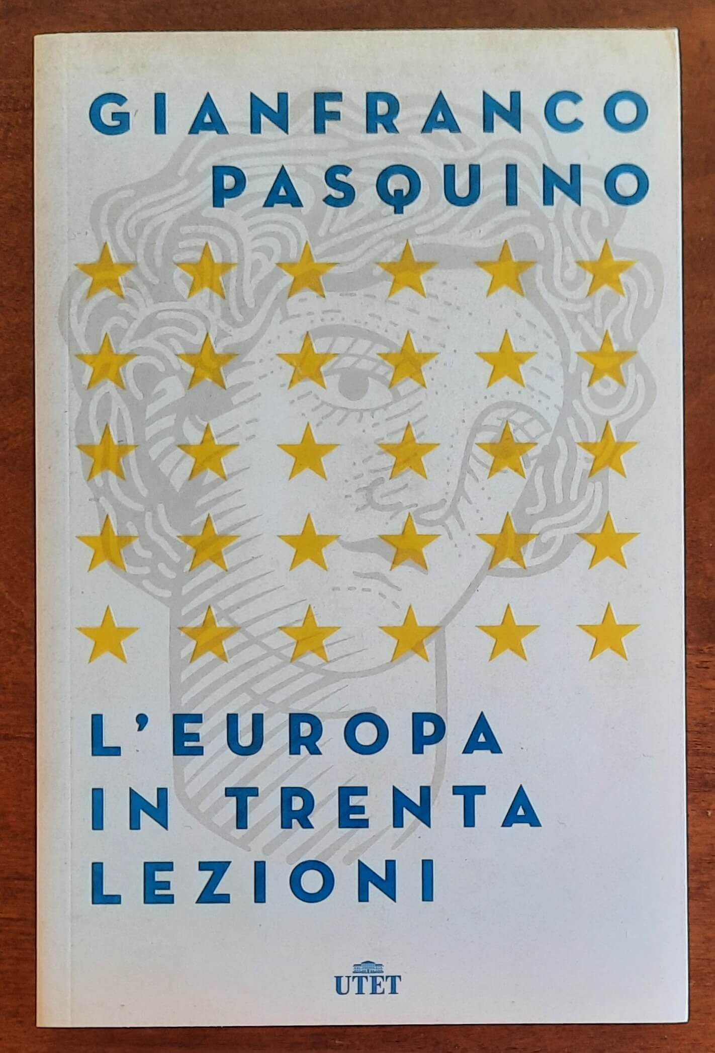 L’ Europa in trenta lezioni - di Gianfranco Pasquino - Utet