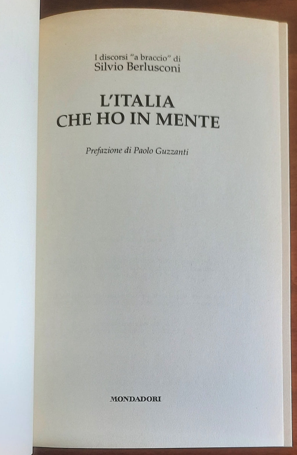 L’Italia che ho in mente. I discorsi a braccio di Silvio Berlusconi
