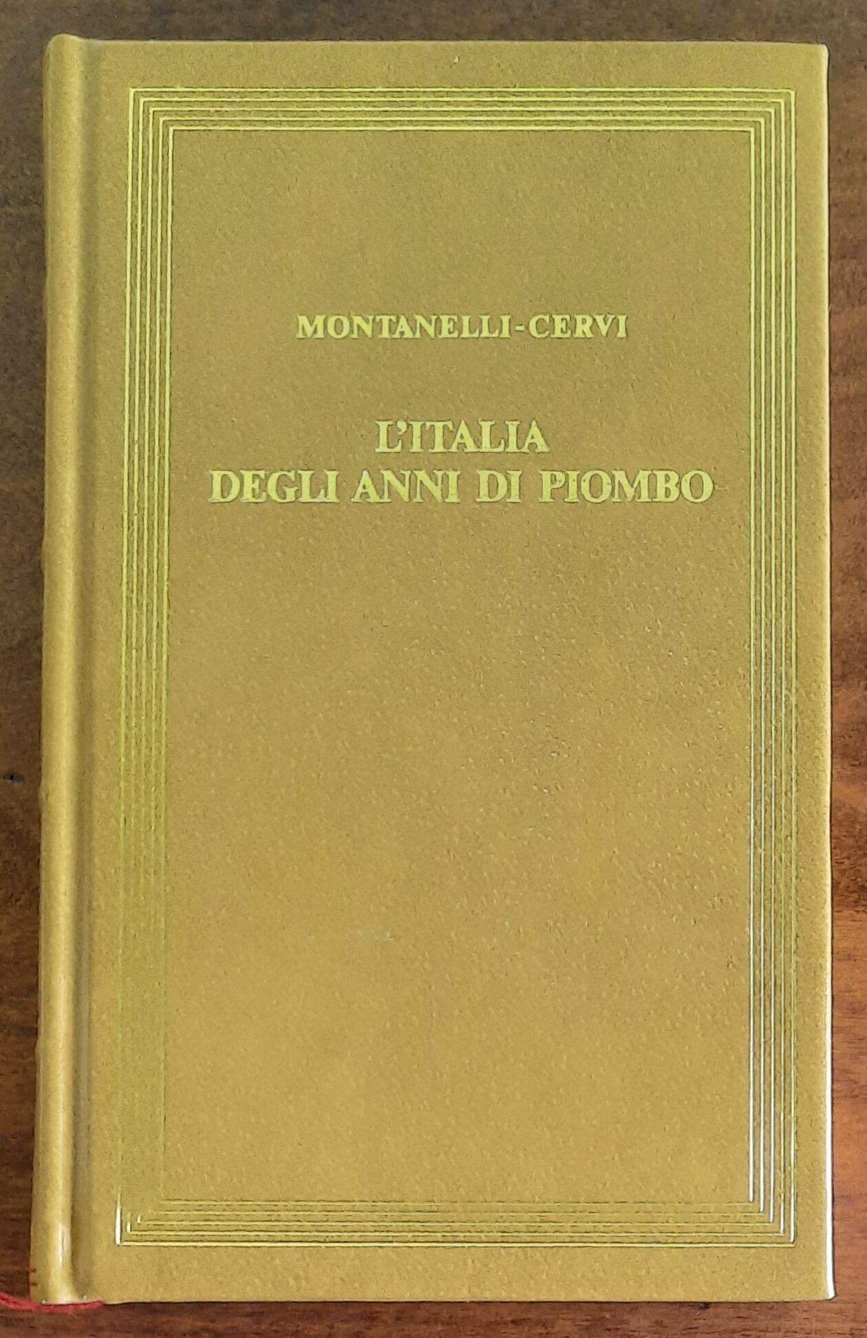 L’Italia degli anni di piombo (1965 - 1978) - Indro Montanelli, Mario Cervi - CDE
