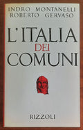 L’Italia dei Comuni. Il Medio Evo dal 1000 al 1250 - Rizzoli