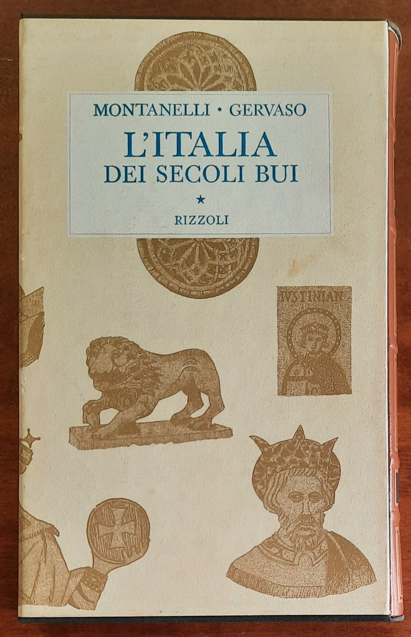L’Italia dei secoli bui (Il Medio Evo sino al Mille) - Indro Montanelli - Rizzoli