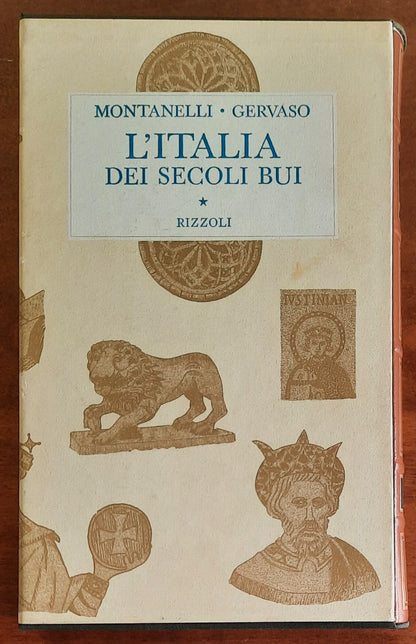 L’Italia dei secoli bui (Il Medio Evo sino al Mille) - Indro Montanelli - Rizzoli