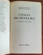 L’Italia dei secoli bui (Il Medio Evo sino al Mille) - Indro Montanelli - Rizzoli