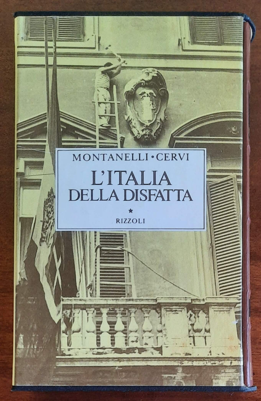 L’Italia della disfatta (10 giugno 1940 - 8 settembre 1943) - Rizzoli