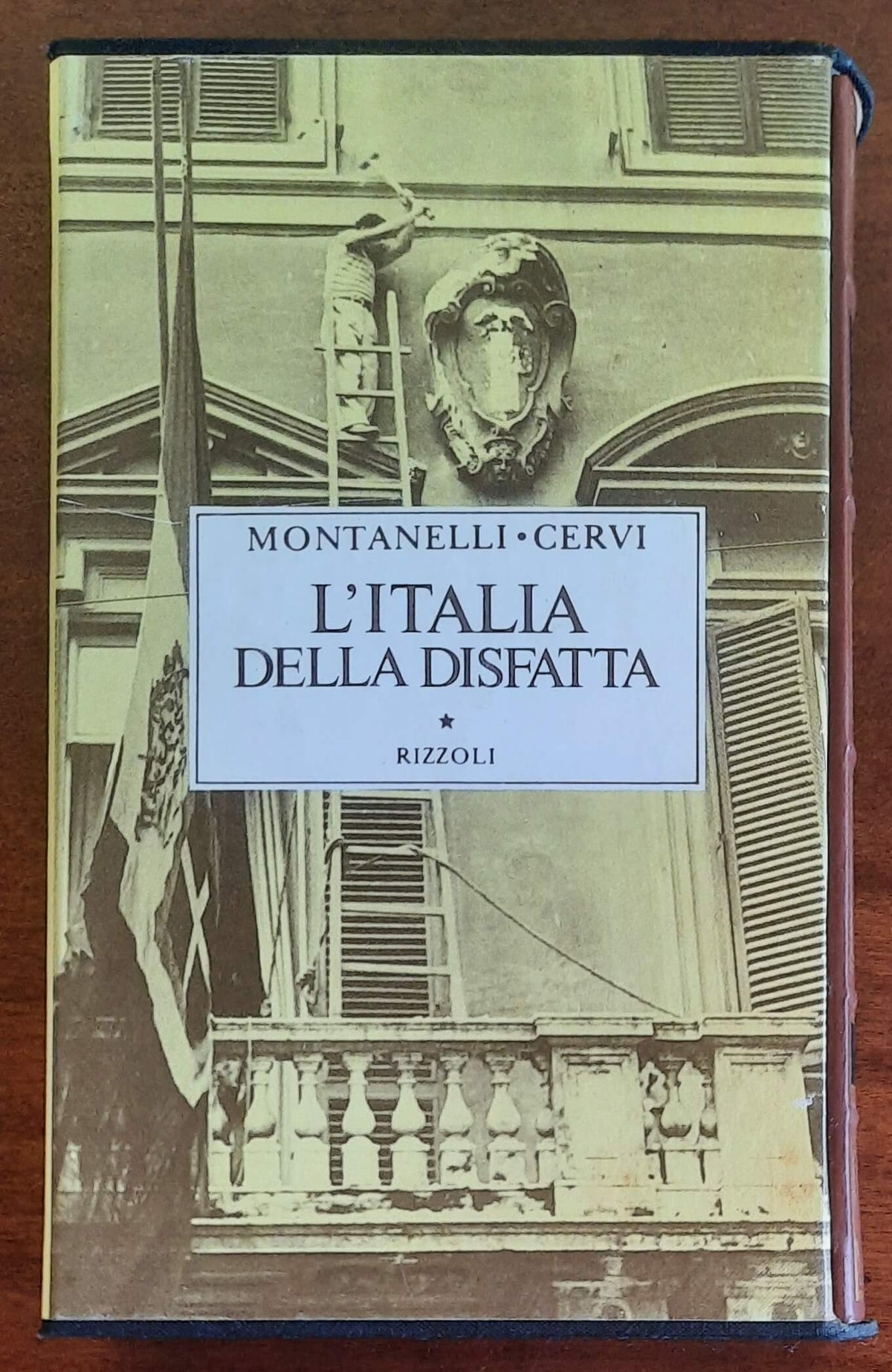 L’Italia della disfatta (10 giugno 1940 - 8 settembre 1943) - Rizzoli