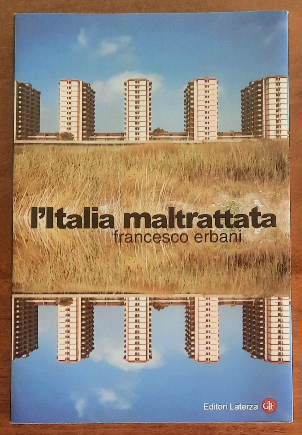 L’Italia maltrattata - di Francesco Erbani - Editori Laterza