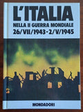 L'Italia nella seconda guerra mondiale - 26/VII/1943 - 2/V/1945