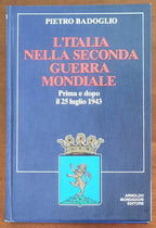 L’Italia nella seconda guerra mondiale. Prima e dopo il 25 luglio 1943