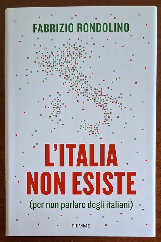 L'Italia non esiste (per non parlare degli italiani) - Piemme