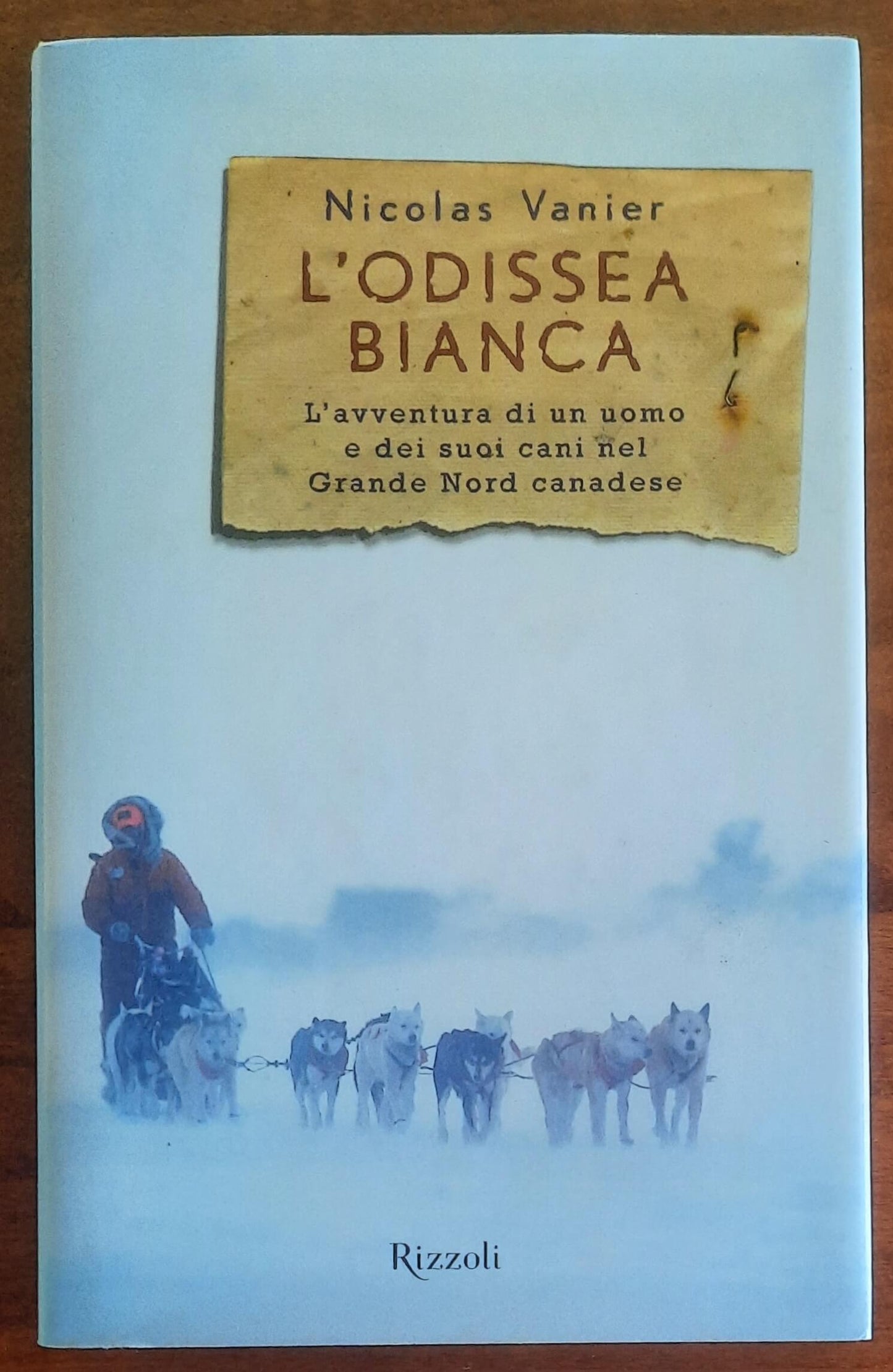 L'Odissea bianca. L'avventura di un uomo e dei suoi cani nel Grande Nord canadese