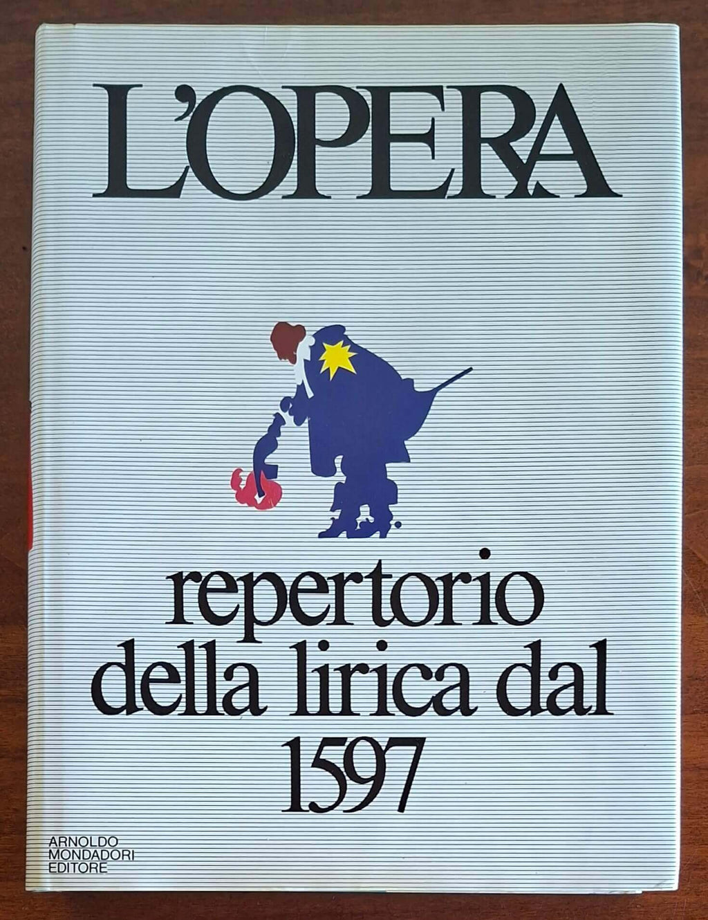 L'Opera. Repertorio della lirica dal 1597 - Mondadori